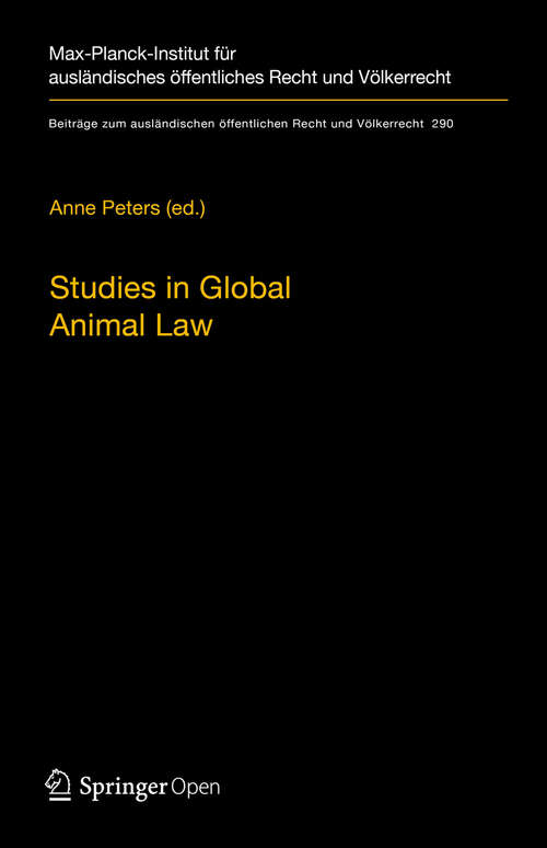 Book cover of Studies in Global Animal Law (1st ed. 2020) (Beiträge zum ausländischen öffentlichen Recht und Völkerrecht #290)