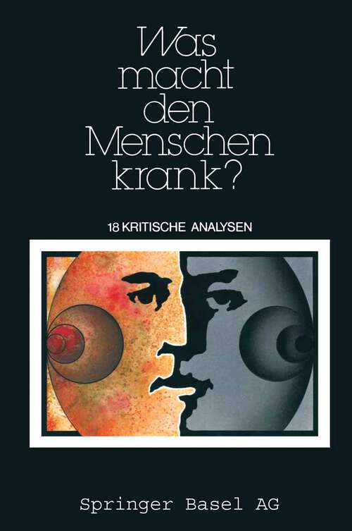 Book cover of Was macht den Menschen krank?: 18 kritische Analysen (1991)