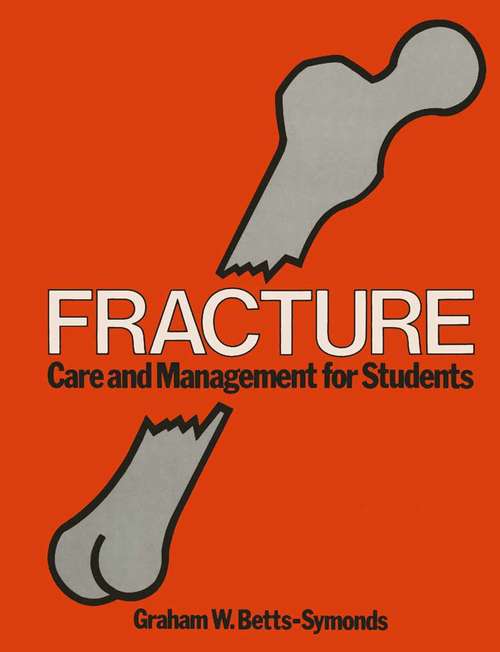 Book cover of Fracture: Care and Management for Students (1st ed. 1984)