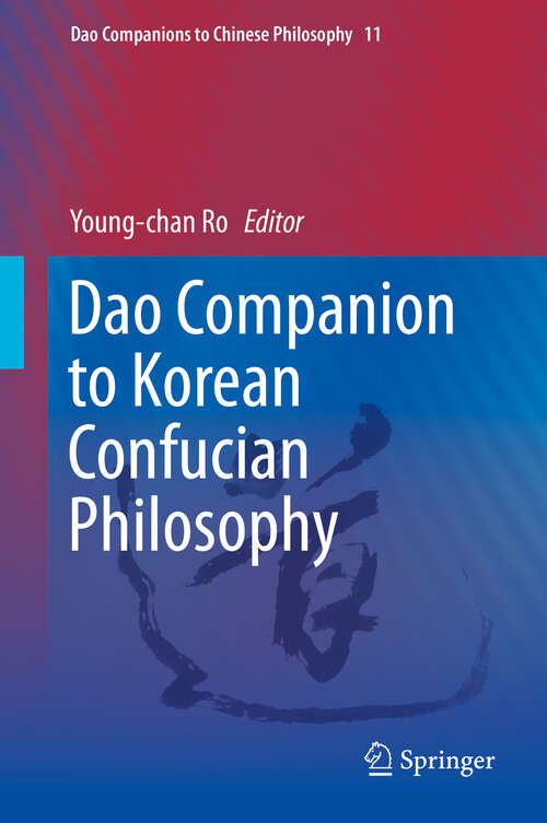 Book cover of Dao Companion to Korean Confucian Philosophy (1st ed. 2019) (Dao Companions to Chinese Philosophy #11)