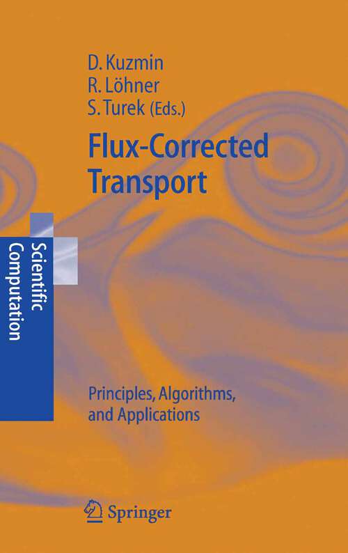 Book cover of Flux-Corrected Transport: Principles, Algorithms, and Applications (2005) (Scientific Computation)