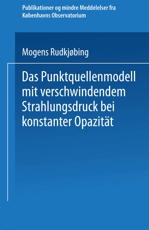 Book cover of Das Punktquellenmodell mit verschwindendem Strahlungsdruck bei konstanter Opazität (1941)
