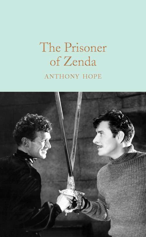 Book cover of The Prisoner of Zenda: Being The History Of Three Months In The Life Of An English Gentleman (Macmillan Collector's Library #119)