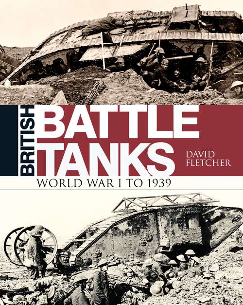 Book cover of British Battle Tanks: World War I to 1939