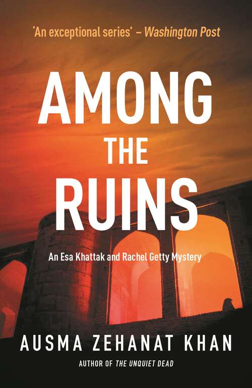 Book cover of Among the Ruins: A Mystery (Detective Esa Khattak and Rachel Getty Mysteries #3)