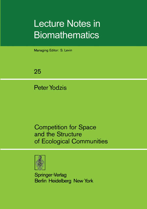 Book cover of Competition for Space and the Structure of Ecological Communities (1978) (Lecture Notes in Biomathematics #25)