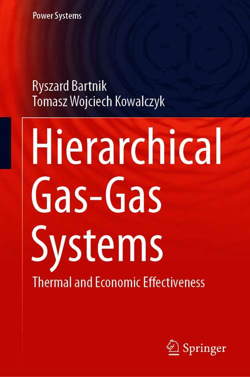 Book cover of Hierarchical Gas-Gas Systems: Thermal and Economic Effectiveness (1st ed. 2021) (Power Systems)