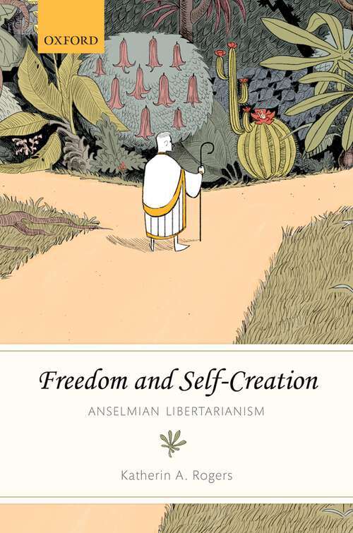 Book cover of Freedom and Self-Creation: Anselmian Libertarianism