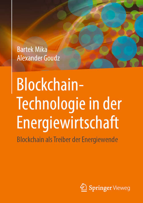 Book cover of Blockchain-Technologie in der Energiewirtschaft: Blockchain als Treiber der Energiewende (1. Aufl. 2020)