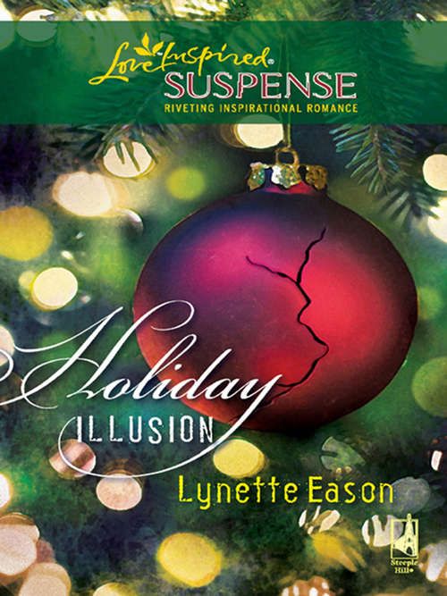 Book cover of Holiday Illusion: Lethal Deception River Of Secrets Holiday Illusion (ePub First edition) (Mills And Boon Love Inspired Ser. #3)