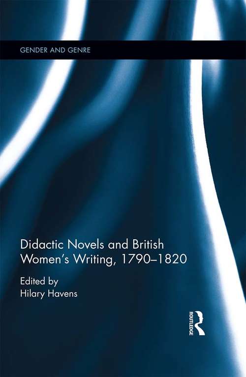 Book cover of Didactic Novels and British Women's Writing, 1790-1820 (Gender and Genre #1)