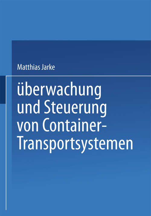 Book cover of Überwachung und Steuerung von Container-Transportsystemen (1981) (Betriebswirtschaftliche Forschung zur Unternehmensführung #13)