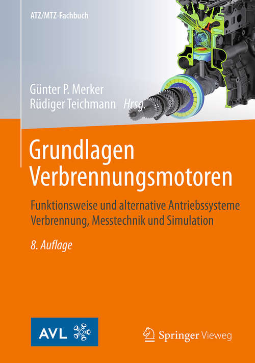 Book cover of Grundlagen Verbrennungsmotoren: Funktionsweise und alternative Antriebssysteme   Verbrennung, Messtechnik und Simulation (8. Aufl. 2018) (ATZ/MTZ-Fachbuch)