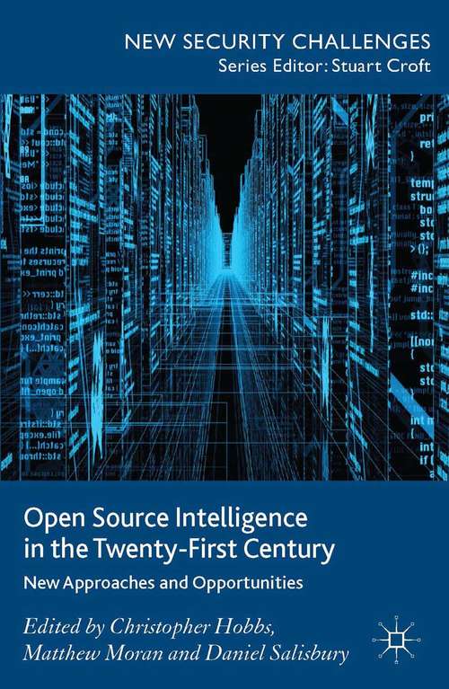 Book cover of Open Source Intelligence in the Twenty-First Century: New Approaches and Opportunities (2014) (New Security Challenges)