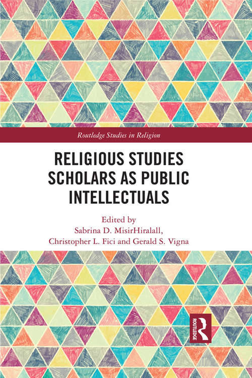 Book cover of Religious Studies Scholars as Public Intellectuals (Routledge Studies in Religion)