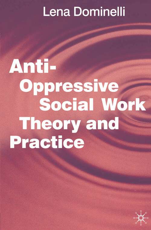 Book cover of Anti Oppressive Social Work Theory and Practice (2002)