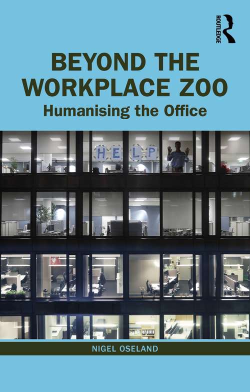Book cover of Beyond the Workplace Zoo: Humanising the Office