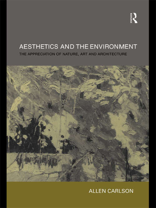 Book cover of Aesthetics and the Environment: The Appreciation of Nature, Art and Architecture