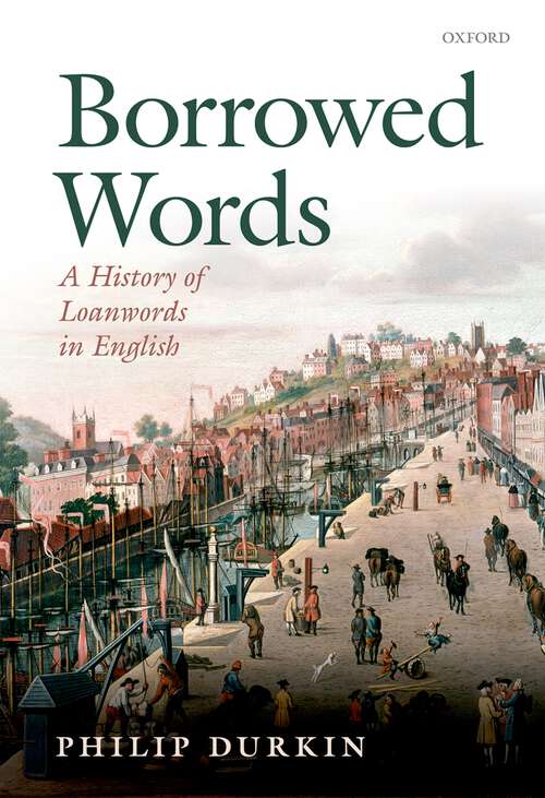 Book cover of Borrowed Words: A History of Loanwords in English