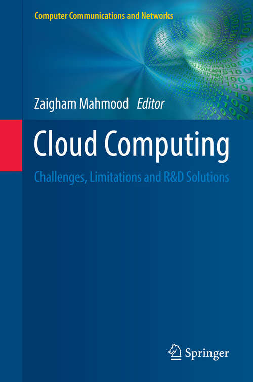 Book cover of Cloud Computing: Challenges, Limitations and R&D Solutions (2014) (Computer Communications and Networks)