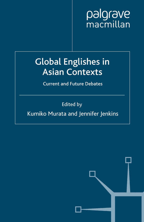 Book cover of Global Englishes in Asian Contexts: Current and Future Debates (2009)