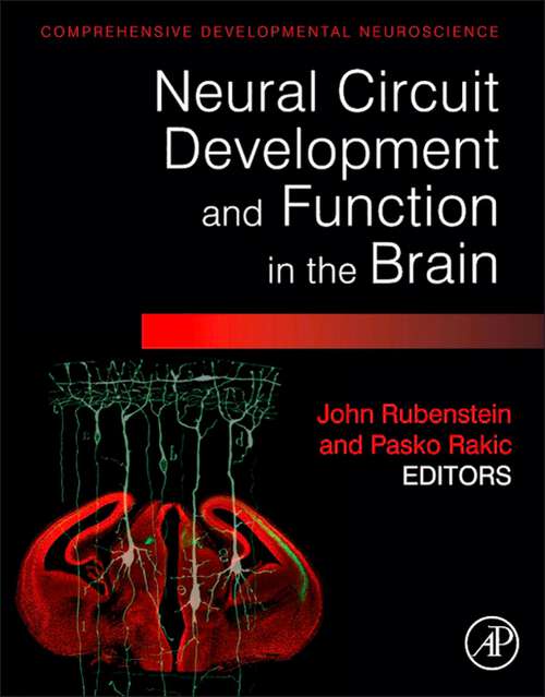 Book cover of Neural Circuit Development and Function in the Healthy and Diseased Brain: Comprehensive Developmental Neuroscience