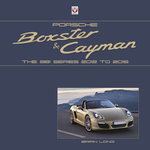 Book cover of Porsche Boxster and Cayman: The 981 series 2012 to 2016