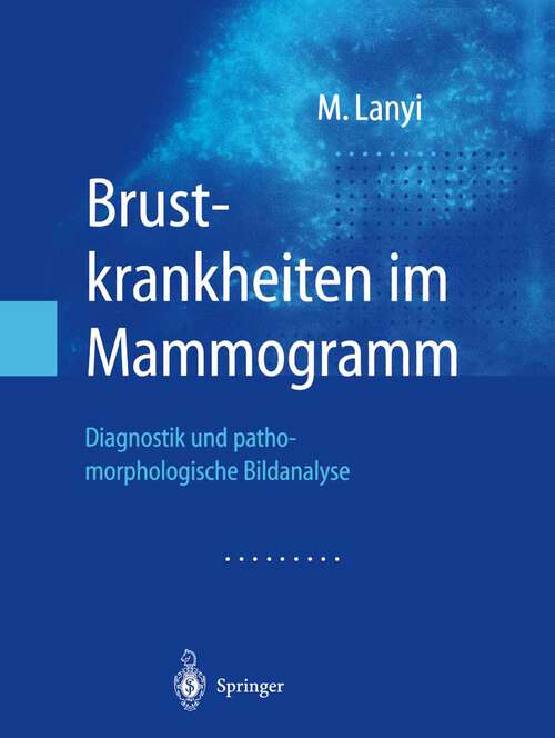 Book cover of Brustkrankheiten im Mammogramm: Diagnostik und pathomorphologische Bildanalyse (2003)