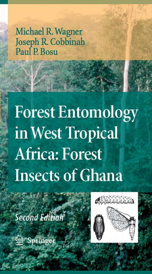 Book cover of Forest Entomology in West Tropical Africa: Forest Insects of Ghana (2nd ed. 2008)