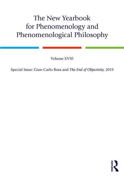 Book cover of The New Yearbook for Phenomenology and Phenomenological Philosophy: Volume 18, Special Issue: Gian-Carlo Rota and The End of Objectivity, 2019