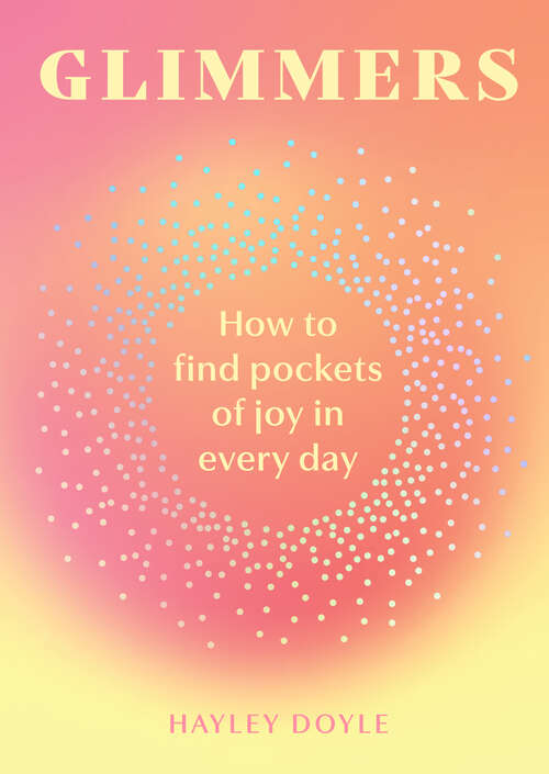 Book cover of Glimmers: How to find pockets of joy in your every day