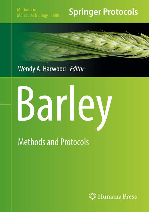 Book cover of Barley: Methods and Protocols (1st ed. 2019) (Methods in Molecular Biology #1900)