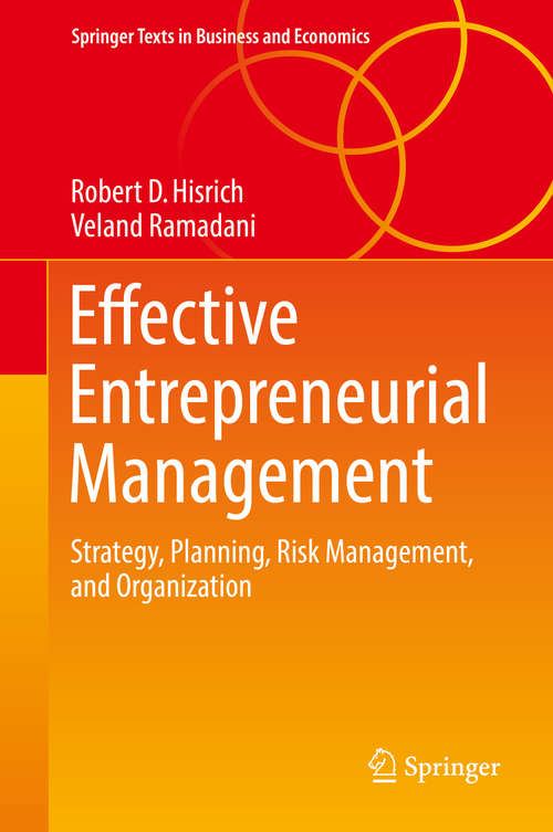 Book cover of Effective Entrepreneurial Management: Strategy, Planning, Risk Management, and Organization (Springer Texts in Business and Economics)