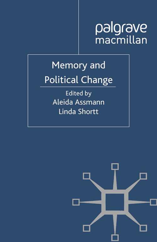 Book cover of Memory and Political Change (2012) (Palgrave Macmillan Memory Studies)