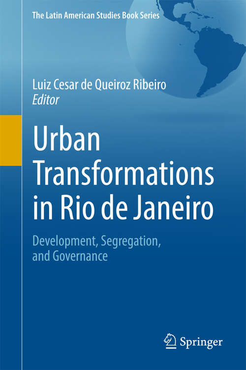 Book cover of Urban Transformations in Rio de Janeiro: Development, Segregation, and Governance (The Latin American Studies Book Series)
