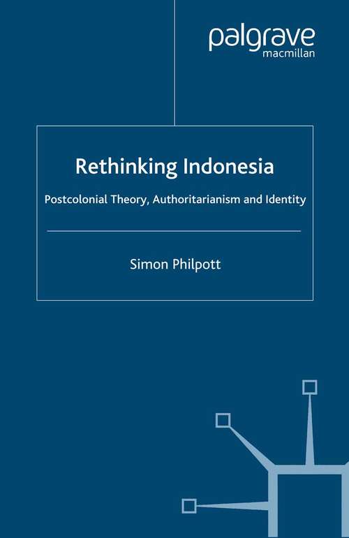 Book cover of Rethinking Indonesia: Postcolonial Theory, Authoritarianism and Identity (2000)