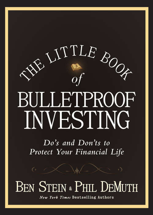 Book cover of The Little Book of Bulletproof Investing: Do's and Don'ts to Protect Your Financial Life (Little Books. Big Profits #27)