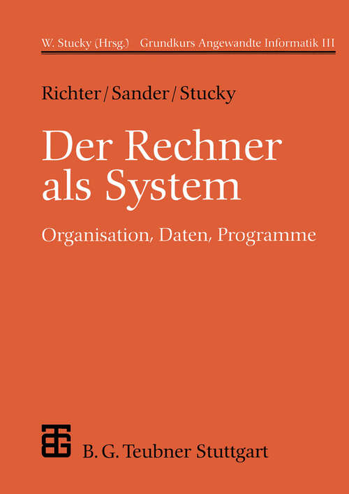 Book cover of Der Rechner als System: Organisation, Daten, Programme (1997) (XLeitfäden der Informatik)