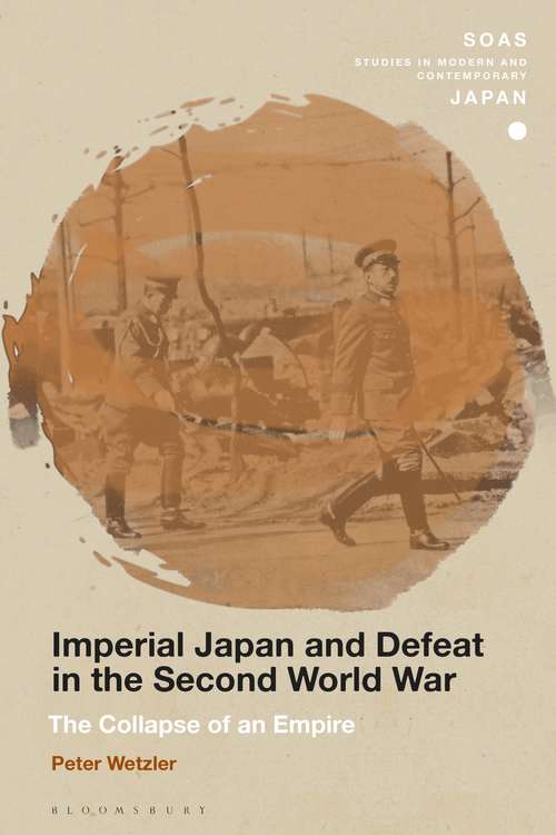 Book cover of Imperial Japan and Defeat in the Second World War: The Collapse of an Empire (SOAS Studies in Modern and Contemporary Japan)