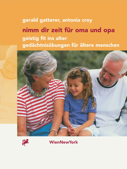 Book cover of Nimm dir Zeit für Oma und Opa: Geistig fit ins Alter Gedächtnisübungen für ältere Menschen (2000)