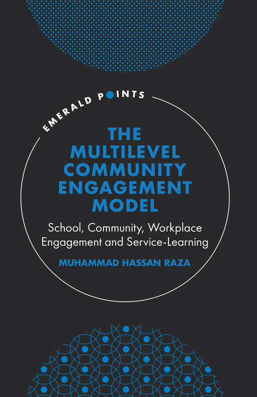 Book cover of The Multilevel Community Engagement Model: School, Community, Workplace Engagement and Service-Learning (Emerald Points)