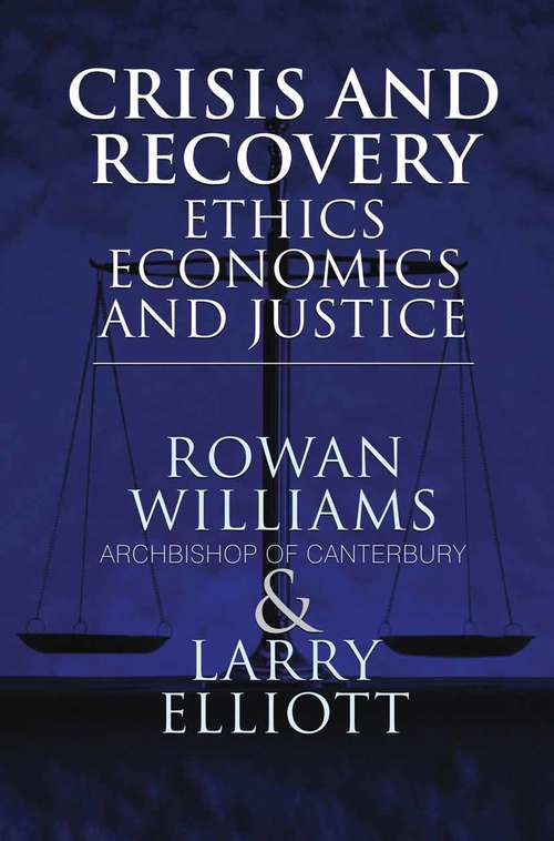 Book cover of Crisis and Recovery: Ethics, Economics and Justice (2010)