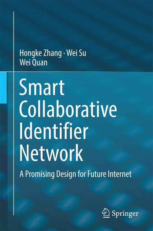 Book cover of Smart Collaborative Identifier Network: A Promising Design for Future Internet (1st ed. 2016)