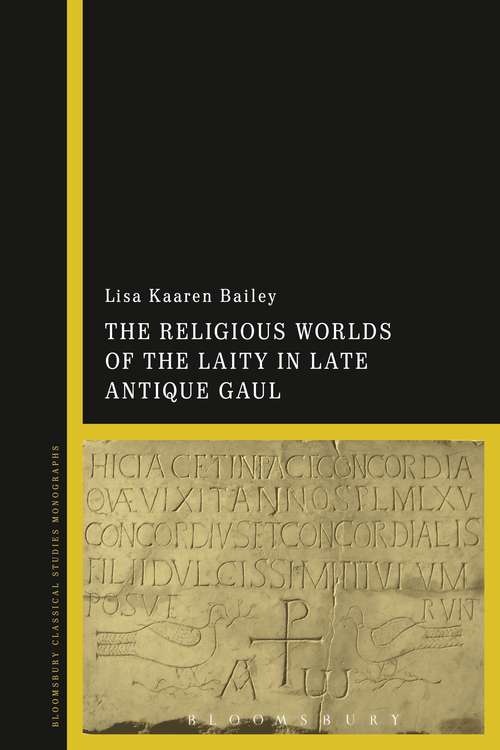 Book cover of The Religious Worlds of the Laity in Late Antique Gaul