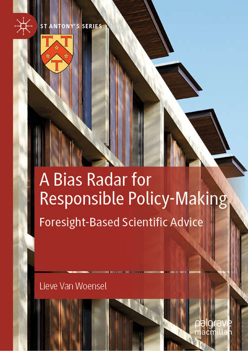 Book cover of A Bias Radar for Responsible Policy-Making: Foresight-Based Scientific Advice (1st ed. 2020) (St Antony's Series)