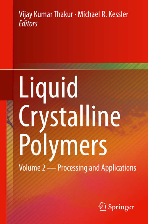 Book cover of Liquid Crystalline Polymers: Volume 2--Processing and Applications (1st ed. 2015)