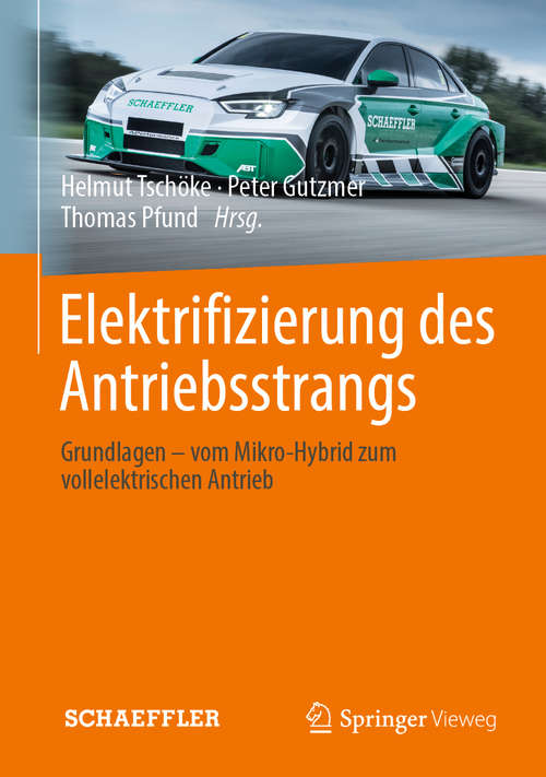 Book cover of Elektrifizierung des Antriebsstrangs: Grundlagen - vom Mikro-Hybrid zum vollelektrischen Antrieb (1. Aufl. 2019) (ATZ/MTZ-Fachbuch)