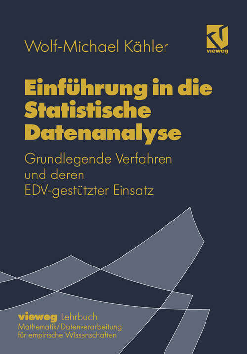 Book cover of Einführung in die Statistische Datenanalyse: Grundlegende Verfahren und deren EDV-gestützter Einsatz (1995)