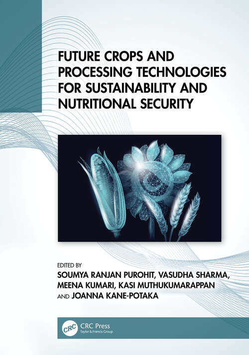 Book cover of Future Crops and Processing Technologies for Sustainability and Nutritional Security