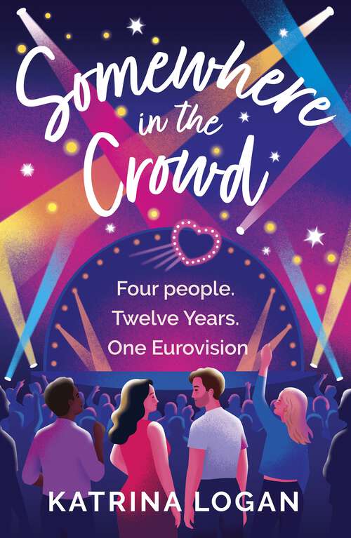 Book cover of Somewhere in the Crowd: The joyous Eurovision romcom you need to read in 2023